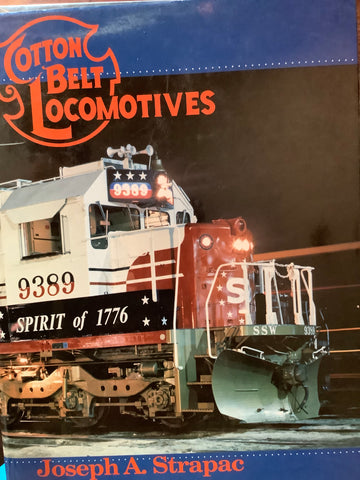 COTTON BELT LOCOMOTIVES by Joseph A Strapac