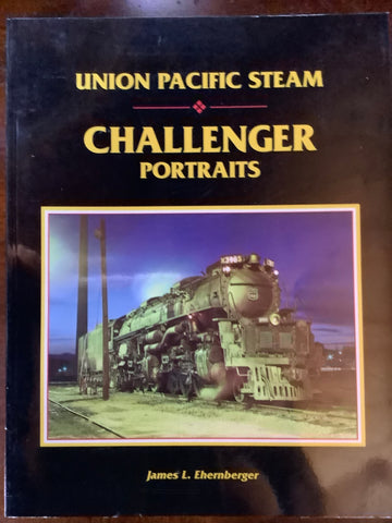 UNION PACIFIC STEAM -- CHALLENGER PORTRAITS (soft cover)