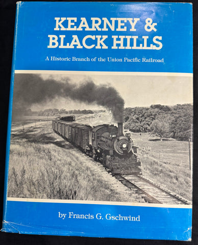 KEARNEY & BLACK HILLS - A Historic Branch of the Union Pacific Railroad