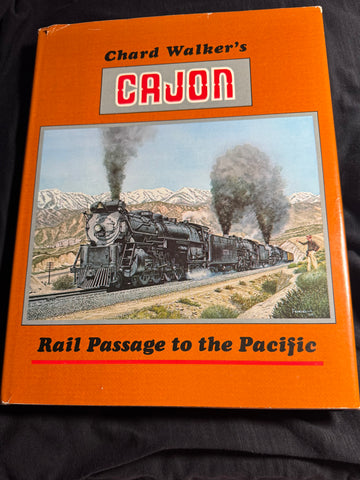 Chard Walker's CAJON - Rail Passage to the Pacific
