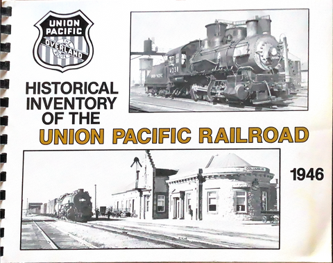 HISTORICAL INVENTORY OF THE UNION PACIFIC RAILROAD. 1946