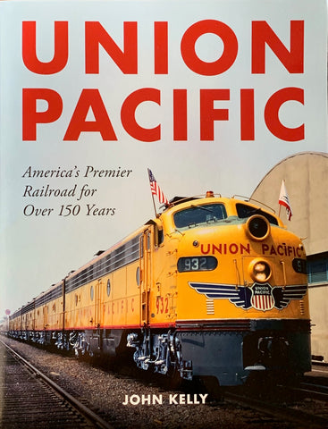 Union Pacific America's Premier Railroad for Over 150 Years (Soft Cover)