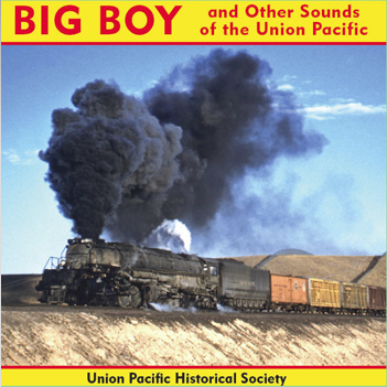 BIG BOY and Other Sounds of the Union Pacific CD