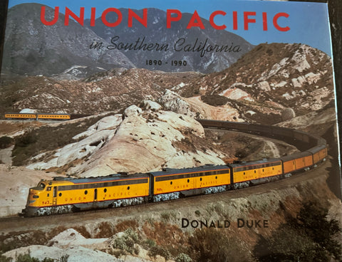 UNION PACIFIC IN SOUTHERN CALIFORNIA 1890 - 1990