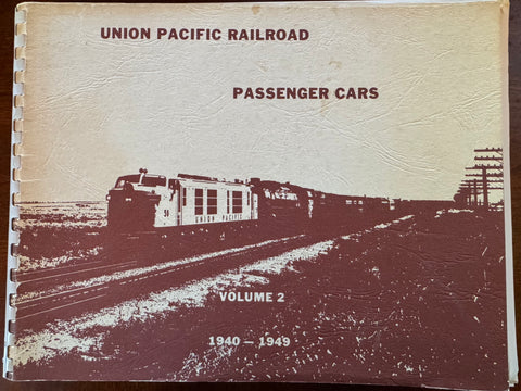 UNION PACIFIC RAILROAD - PASSENGER CARS VOLUME 2   1940-1949