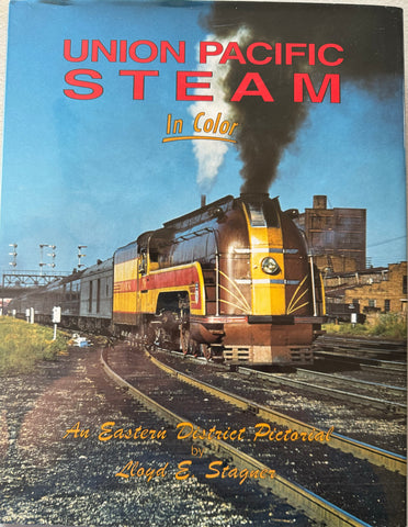 UNION PACIFIC STEAM In Color -- A Eastern District Pictorial