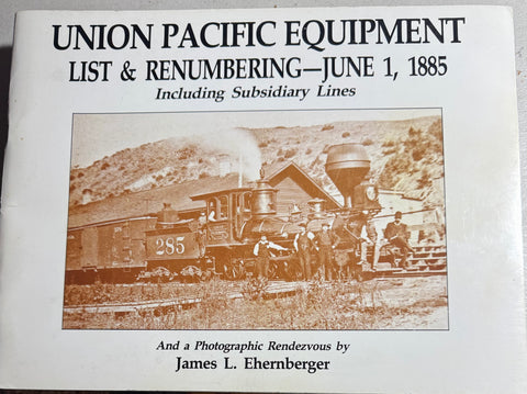 UNION PACIFIC EQUIPMENT - LIST & RENUMBERING --JUNE 1, 1885