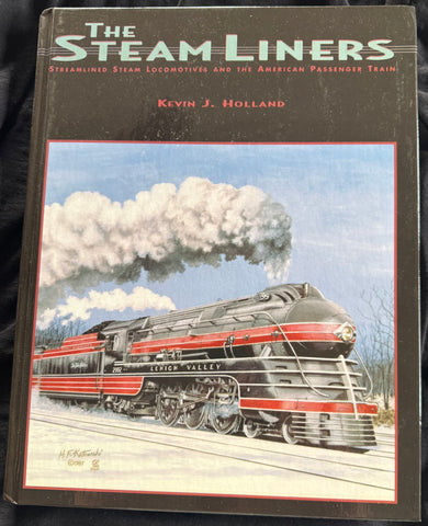 The Stream Liners  -- Streamlined Steam Locomotives and the American Passenger Train