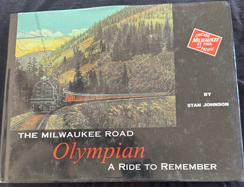 THE MILWAUKEE ROAD -- OLYMPIAN  -- A RIDE TO REMEMBER