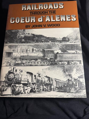 RAILROADS through the COEUR D'ALENES