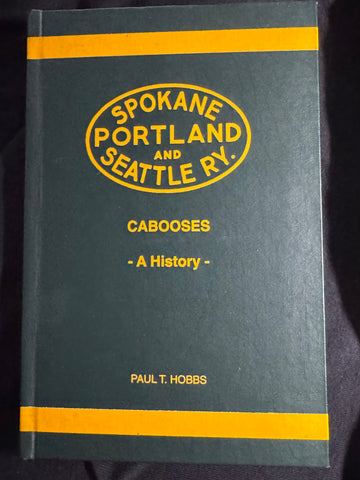 SPOKANE PORTLAND and SEATTLE RY.,  CABOOSES   -- A History --