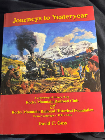 Journeys to Yesteryear   (Rocky Mountain Railroad Club)