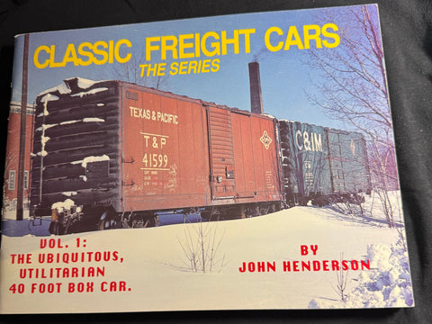 CLASSIC FREIGHT CARS   --   THE SERIES -- VOL 1:  THE UBIQUITOUS 40' BOX CAR