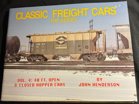 CLASSIC FREIGHT CARS   --   THE SERIES -- VOL 4:  40 FT OPEN & CLOSED HOPPER CARS