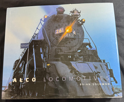 ALCO LOCOMOTIVES by BRIAN SOLOMON
