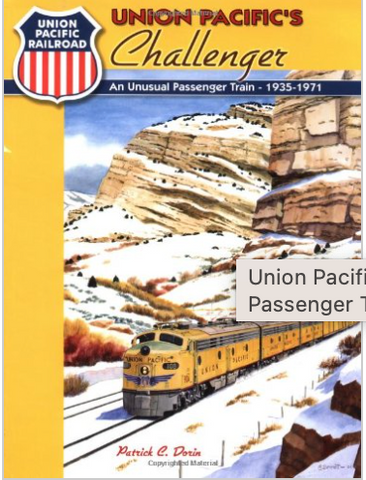 UNION PACIFIC'S CHALLENGER:  An Unusual Passenger Train - 1935-1971