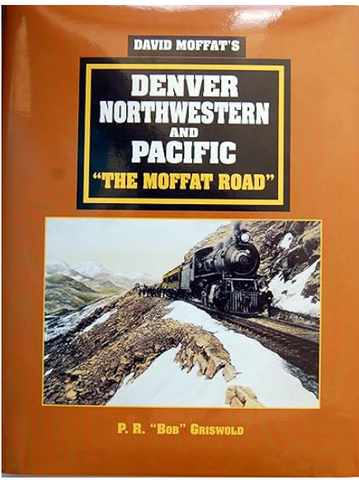 DENVER NORTHWESTERN and PACIFIC   "THE MOFFAT ROAD"