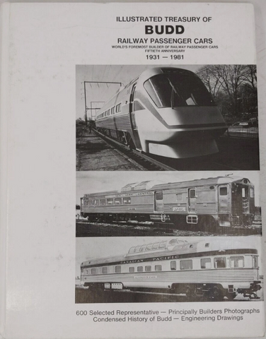 ILLUSTRATED TREASURY OF BUDD RAILWAY PASSENGER CARS 1931-1981