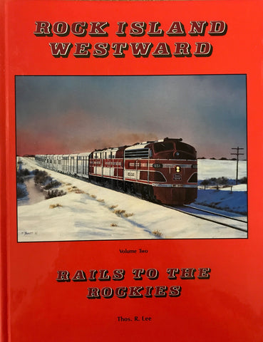 Rock Island Westward Vol.2 - Rails to the Rockies- A History of the Western Division